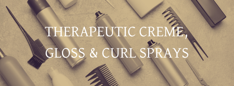 Therapeutic Creme, Gloss Spray & Curl Spray